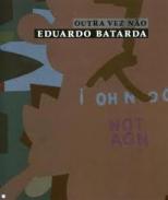 Outra vez n�o Eduardo Batarda