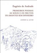 Primeiros Poemas ; As M�os e os Frutos ; Os Amantes sem Dinheiro