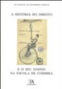 A Hist�ria do Direito e o seu Ensino na Escola de Coimbra