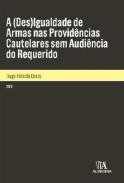 A (des)igualdade de armas nas provid�ncias cautelares sem audi�ncia do requerido