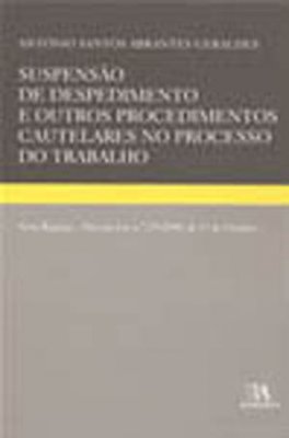 Suspens�o de despedimento e outros procedimentos cautelares no processodo trabalho