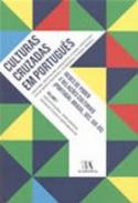 Culturas cruzadas em Portugu�s : redes de poder e rela��es culturais : (Portugal-Brasil, S�c. XIX-XX), 2