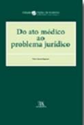 Do ato m�dico ao problema jur�dico