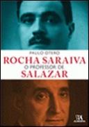 Rocha Saraiva o Professor de Salazar