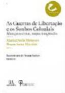 As Guerras de Liberta��o e os Sonhos Coloniais