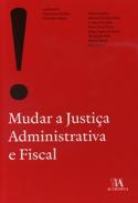 Mudar a justi�a administrativa e fiscal