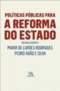 Pol�ticas P�blicas para a Reforma do Estado
