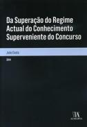 Da Supera��o do Regime Actual do Conhecimento Superveniente do Concurso