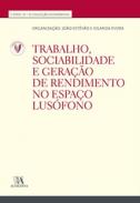 Trabalho, sociabilidade e gera��o de rendimento no Espa�o Lus�fono