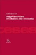 A Neglig�ncia Inconsciente entre a Dogm�tica Penal e a Neuroci�ncia