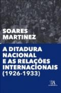 A Ditadura Nacional e as Rela��es Internacionais (1926-1933)