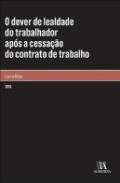 O dever de lealdade do trabalhador ap�s a cessa��o do contrato de trabalho
