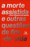 A Morte Assistida e Outras Quest�es de Fim-de-Vida