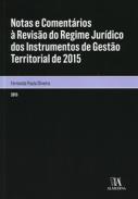 Notas e coment�rios � revis�o do regime jur�dico dos instrumentos de gest�o territorial de 2015