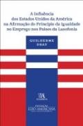 A Influ�ncia dos Estados Unidos da Am�rica na Afirma��o do Princ�pio da Igualdade no Emprego nos Pa�ses da Lusofonia