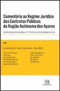 Coment�rio ao Regime Jur�dico dos Contratos P�blicos da Regi�o Aut�noma dos A�ores