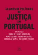 40 Anos de pol�ticas de justi�a em Portugal
