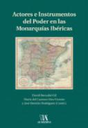 Actores e instrumentos del poder en las monarqu�as ib�ricas