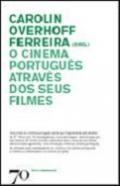 O Cinema Portugu�s atrav�s dos seus Filmes
