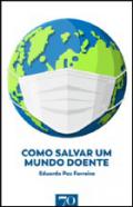 Como salvar um mundo doente