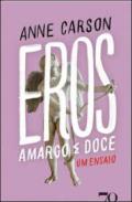 Eros, o amargo e doce