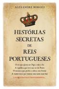 Hist�rias secretas de reis portugueses