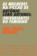 As mulheres na fic��o de Ant�nio Lobo Antunes