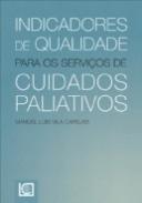Indicadores de Qualidade para os Servi�os de Cuidados Paliativos em Portugal