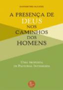 A presen�a de Deus nos caminhos dos homens