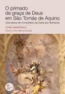 O primado da gra�a de Deus em S�o Tom�s de Aquino