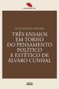 Tr�s Ensaios em Torno do Pensamento Pol�tico e Est�tico de �lvaro Cunhal