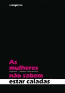 As Mulheres n�o Sabem Estar Caladas