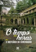 O tempo das heras ou O brevi�rio do comendador
