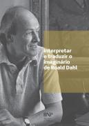 Interpretar e traduzir o imagin�rio de Roald Dahl