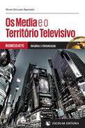 Os media e o territ�rio televisivo