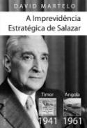 A Imprevid�ncia Estrat�gica de Salazar