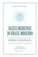 Ra�zes medievais do Brasil moderno