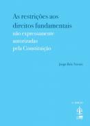As restri��es aos direitos fundamentais n�o expressamente autorizadas pela Constitui��o