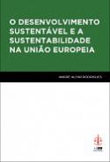 O desenvolvimento sustent�vel e a sustentabilidade na Uni�o Europeia