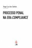 Processo penal na era compliance