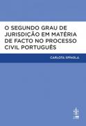 O segundo grau de jurisdi��o em mat�ria de facto no processo civil portugu�s