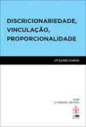 Discricionariedade, vincula��o, proporcionalidade