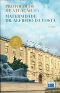 Protocolos d'atua��o da maternidade Dr. Alfredo da Costa