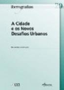 A cidade e os novos desafios urbanos