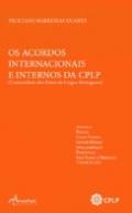 Os Acordos Internacionais e Internos da CPLP