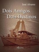 Dois Amigos, Dois Destinos