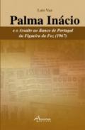 Palma In�cio e o assalto ao Banco de Portugal da Figueira da foz (1967)
