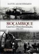 Mo�ambique, guerra e descoloniza��o (1964-1975)