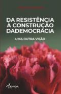Da resist�ncia � constru��o da democracia