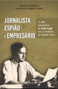 Jornalista, espi�o e empres�rio